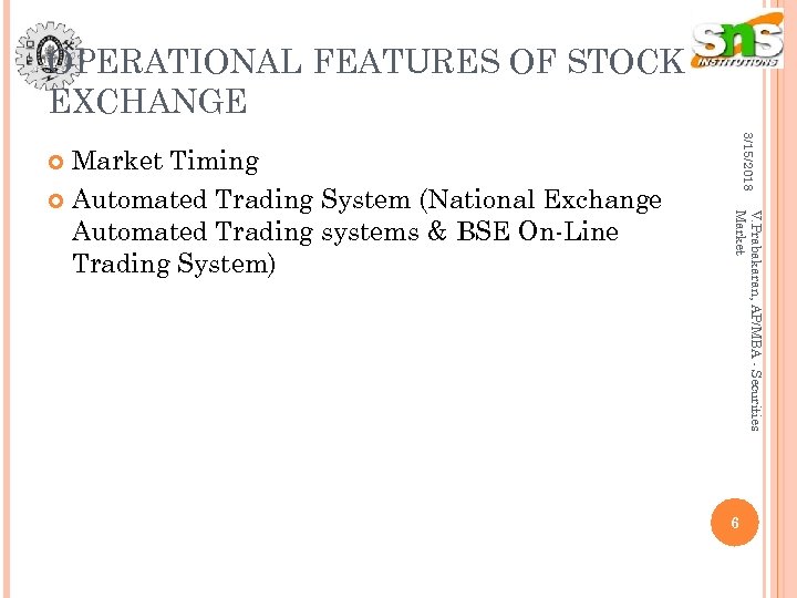 OPERATIONAL FEATURES OF STOCK EXCHANGE 3/15/2018 Market Timing Automated Trading System (National Exchange Automated