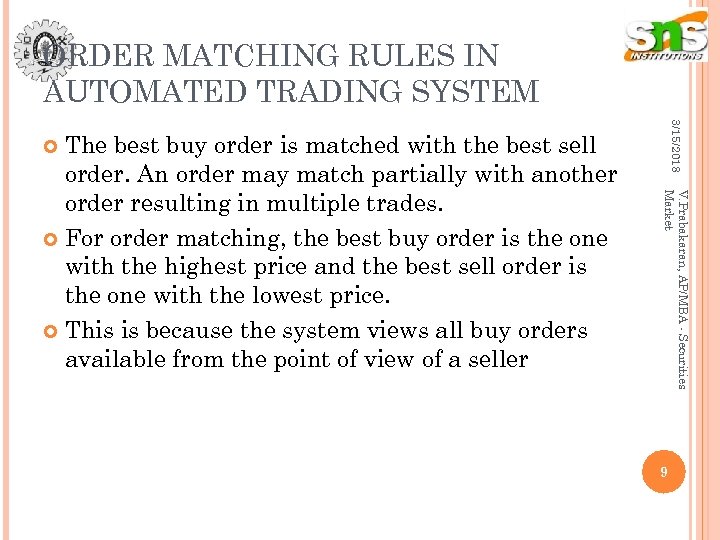 ORDER MATCHING RULES IN AUTOMATED TRADING SYSTEM 3/15/2018 The best buy order is matched