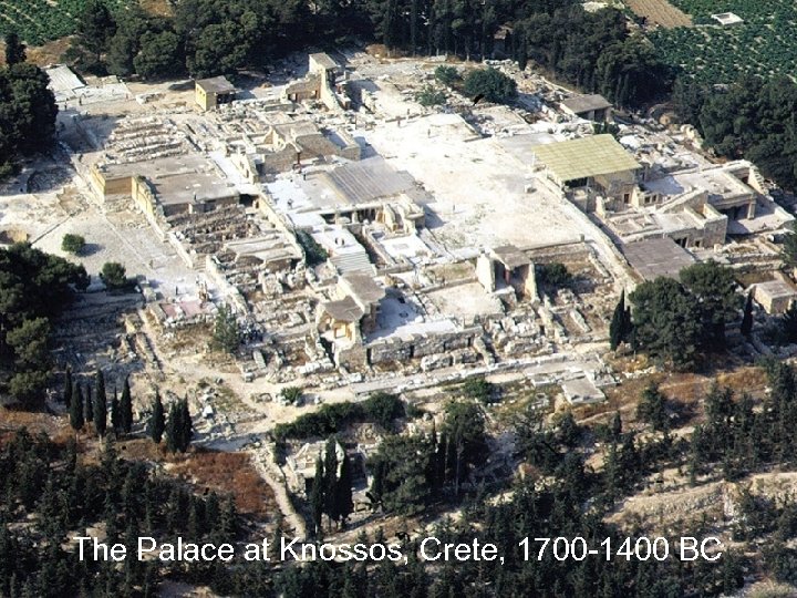 The Palace at Knossos, Crete, 1700 -1400 BC 