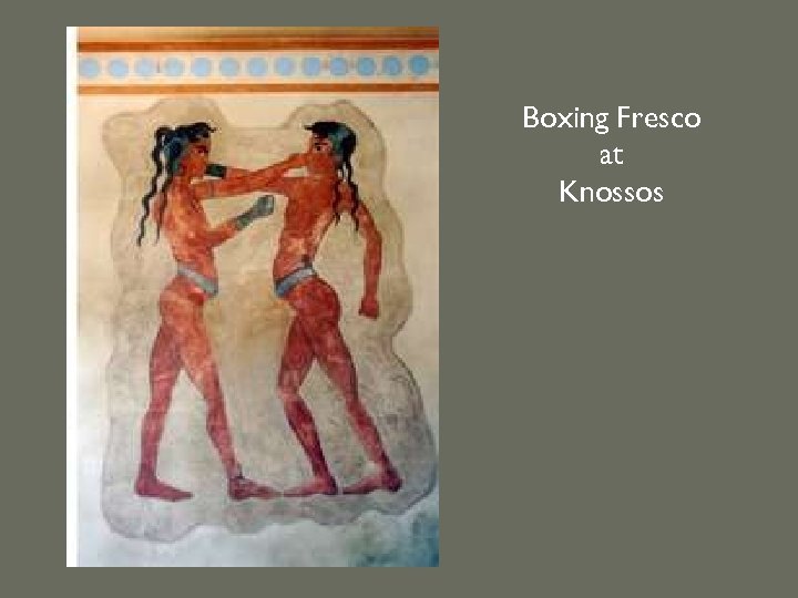 Boxing Fresco at Knossos 