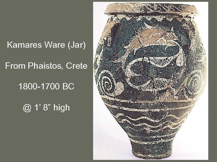 Kamares Ware (Jar) From Phaistos, Crete 1800 -1700 BC @ 1’ 8” high 