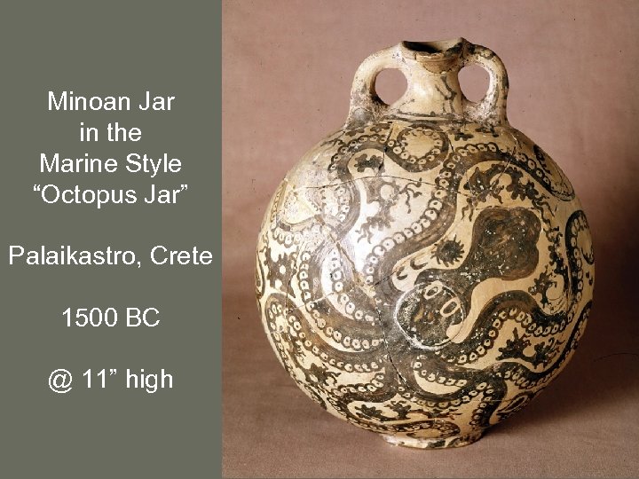 Minoan Jar in the Marine Style “Octopus Jar” Palaikastro, Crete 1500 BC @ 11”