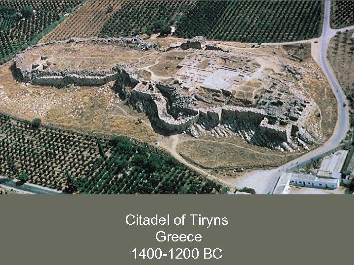 Citadel of Tiryns Greece 1400 -1200 BC 
