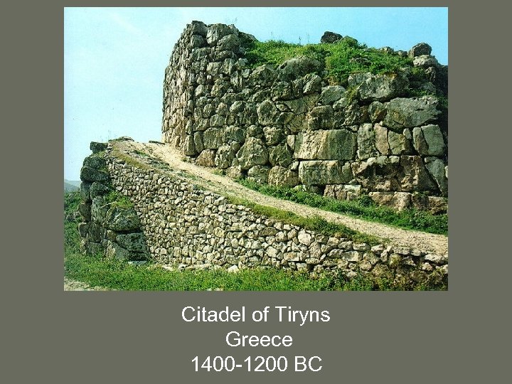 Citadel of Tiryns Greece 1400 -1200 BC 