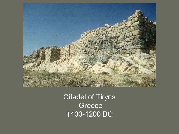 Citadel of Tiryns Greece 1400 -1200 BC 