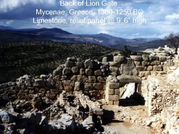 Back of Lion Gate Mycenae, Greece, 1300 -1250 BC Limestone, relief panel @ 9’