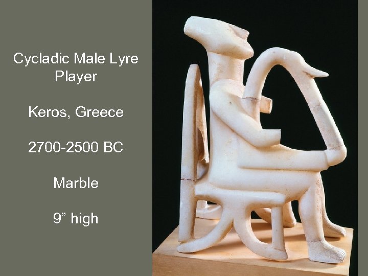 Cycladic Male Lyre Player Keros, Greece 2700 -2500 BC Marble 9” high 
