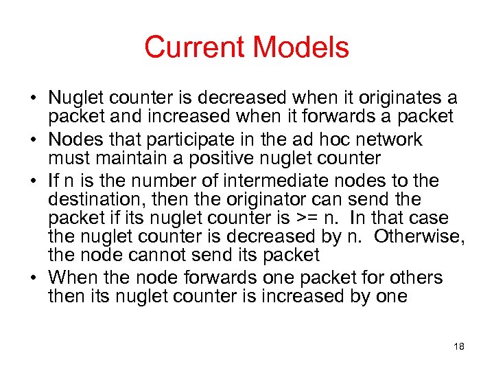 Current Models • Nuglet counter is decreased when it originates a packet and increased