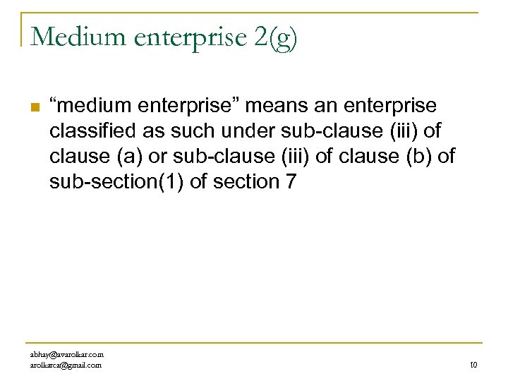 Medium enterprise 2(g) n “medium enterprise” means an enterprise classified as such under sub-clause