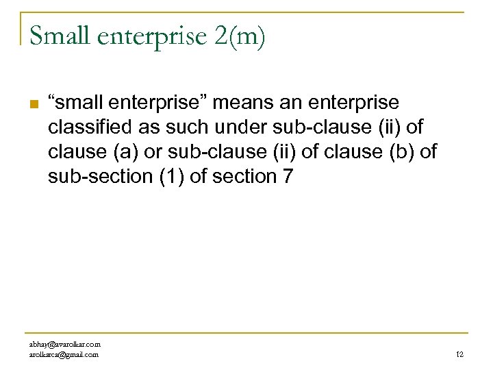 Small enterprise 2(m) n “small enterprise” means an enterprise classified as such under sub-clause