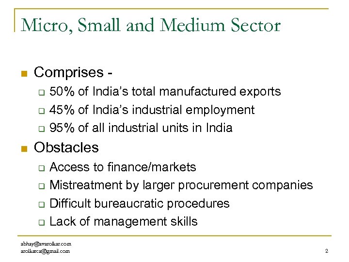 Micro, Small and Medium Sector n Comprises q q q n 50% of India’s