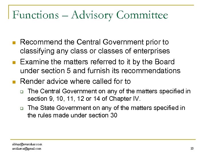 Functions – Advisory Committee n n n Recommend the Central Government prior to classifying