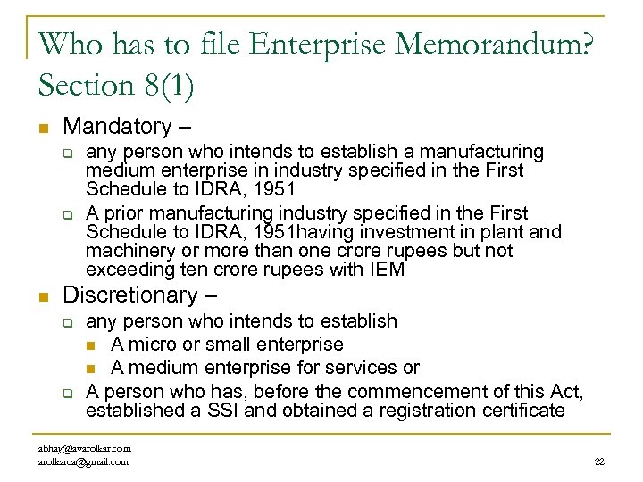 Who has to file Enterprise Memorandum? Section 8(1) n Mandatory – q q n
