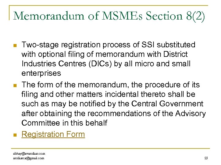 Memorandum of MSMEs Section 8(2) n n n Two-stage registration process of SSI substituted