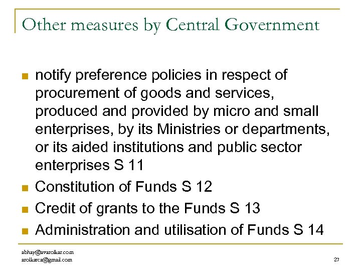 Other measures by Central Government n n notify preference policies in respect of procurement