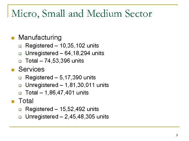 Micro, Small and Medium Sector n Manufacturing q q q n Services q q