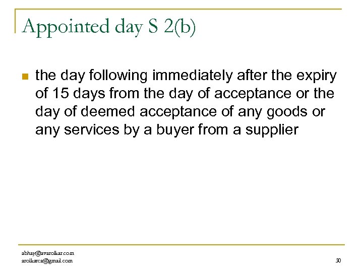 Appointed day S 2(b) n the day following immediately after the expiry of 15