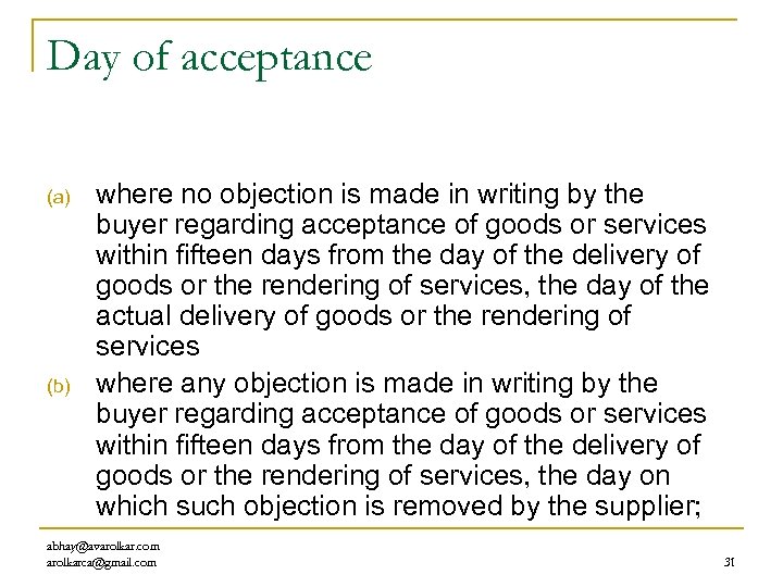 Day of acceptance (a) (b) where no objection is made in writing by the