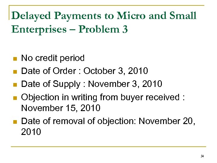 Delayed Payments to Micro and Small Enterprises – Problem 3 n n n No