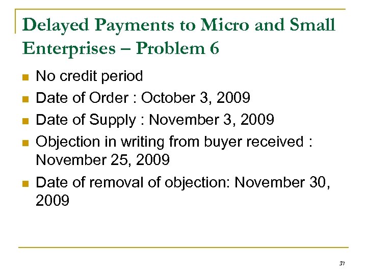 Delayed Payments to Micro and Small Enterprises – Problem 6 n n n No
