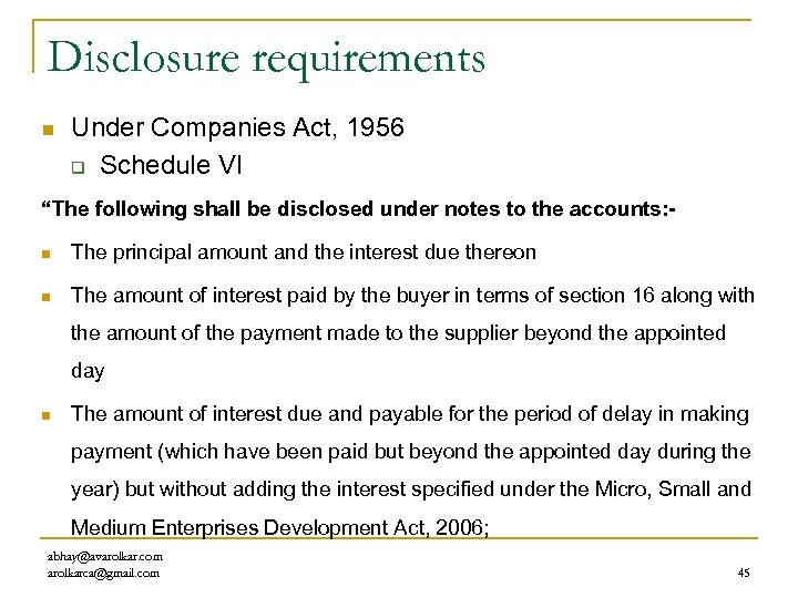 Disclosure requirements n Under Companies Act, 1956 q Schedule VI “The following shall be