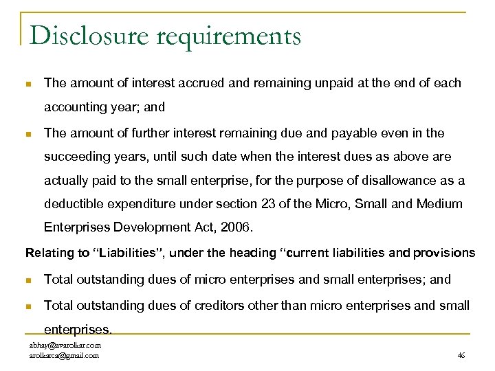 Disclosure requirements n The amount of interest accrued and remaining unpaid at the end