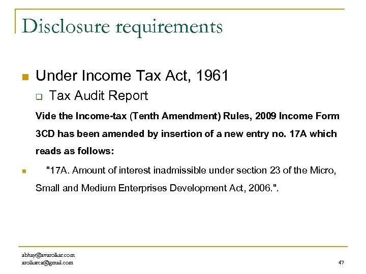 Disclosure requirements n Under Income Tax Act, 1961 q Tax Audit Report Vide the