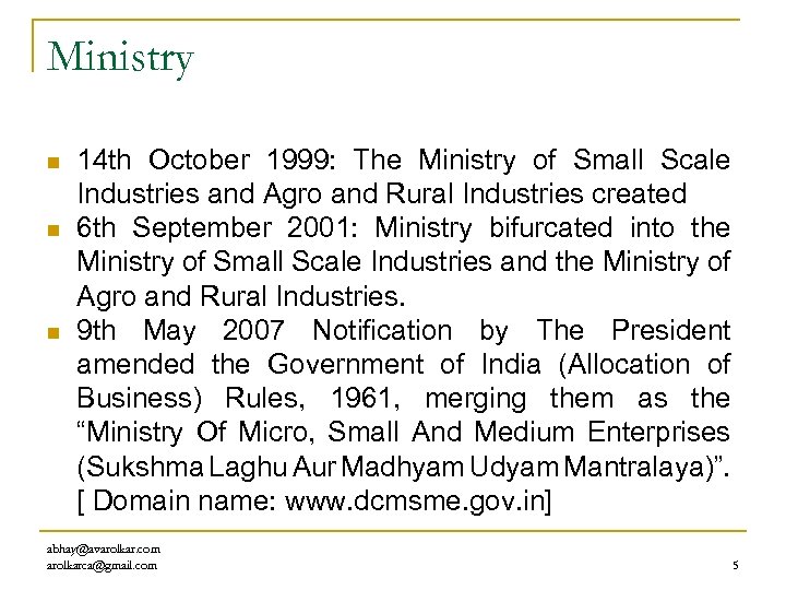 Ministry n n n 14 th October 1999: The Ministry of Small Scale Industries
