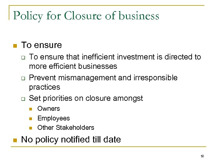 Policy for Closure of business n To ensure q q q To ensure that