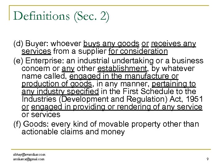 Definitions (Sec. 2) (d) Buyer: whoever buys any goods or receives any services from