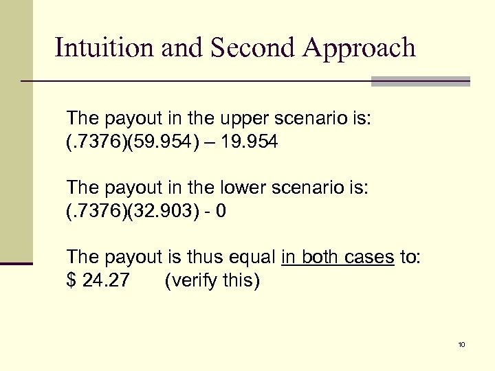 Intuition and Second Approach The payout in the upper scenario is: (. 7376)(59. 954)