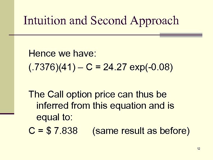 Intuition and Second Approach Hence we have: (. 7376)(41) – C = 24. 27