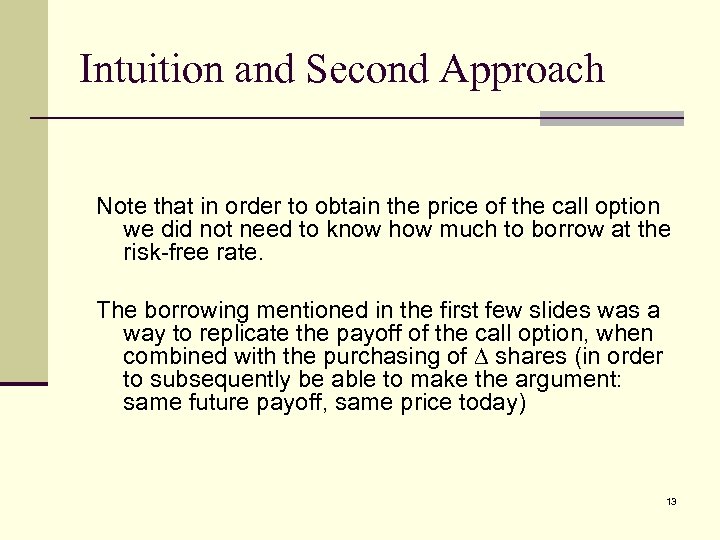 Intuition and Second Approach Note that in order to obtain the price of the