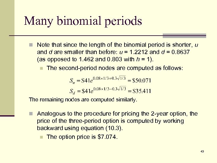 Many binomial periods n Note that since the length of the binomial period is