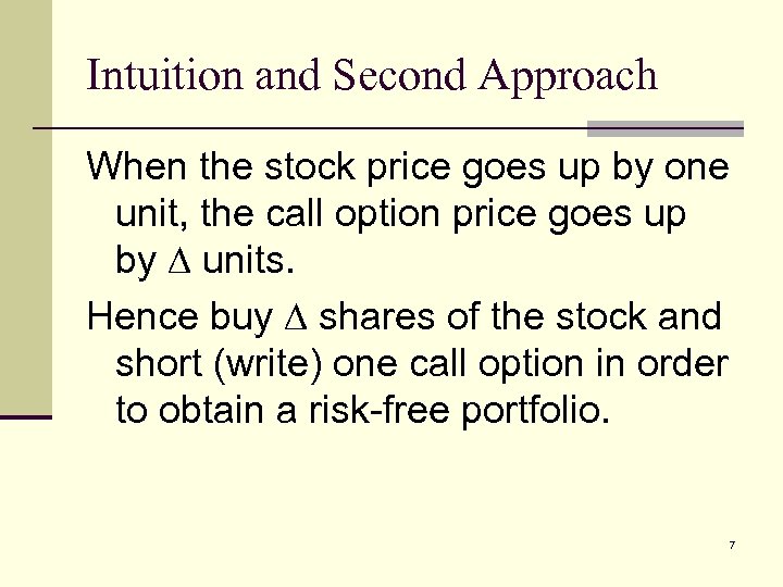 Intuition and Second Approach When the stock price goes up by one unit, the