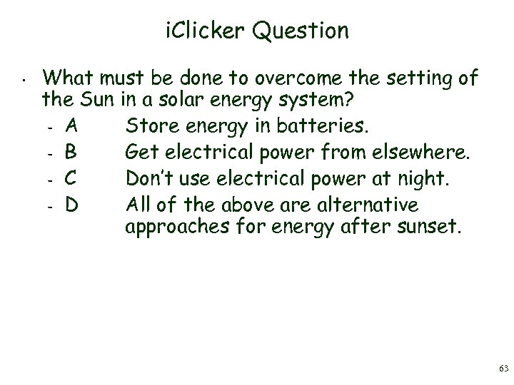 i. Clicker Question • What must be done to overcome the setting of the