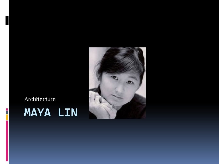 Architecture MAYA LIN 