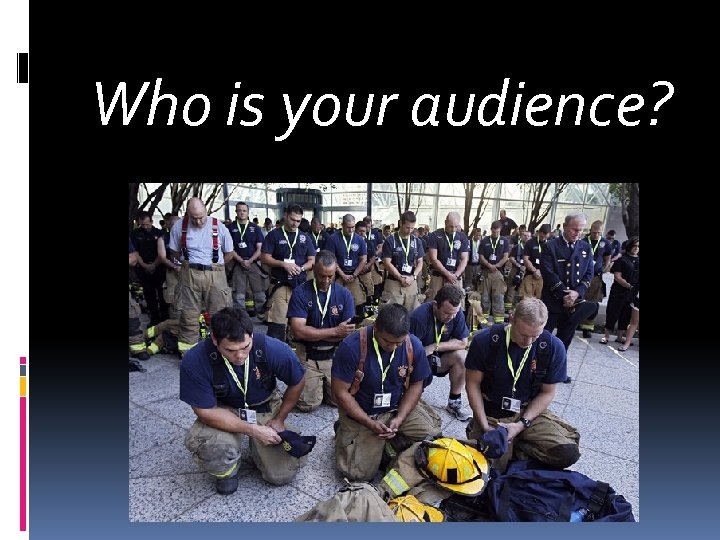 Who is your audience? 