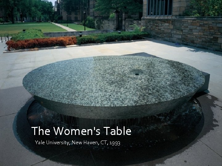 The Women's Table Yale University, New Haven, CT, 1993 