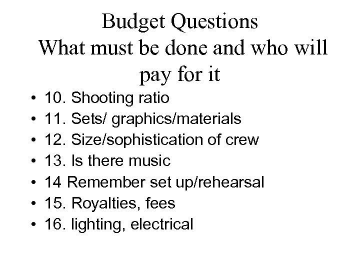 Budget Questions What must be done and who will pay for it • •