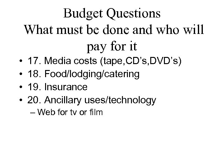 Budget Questions What must be done and who will pay for it • •