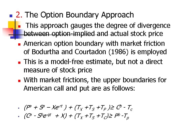 n 2. The Option Boundary Approach n n § § This approach gauges the