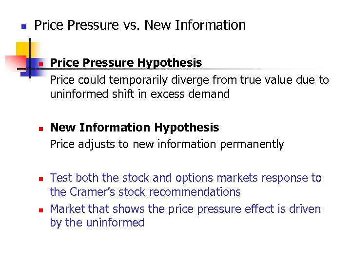 n Price Pressure vs. New Information n n Price Pressure Hypothesis Price could temporarily