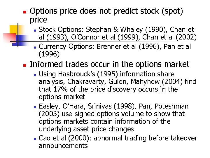 n Options price does not predict stock (spot) price n n n Stock Options: