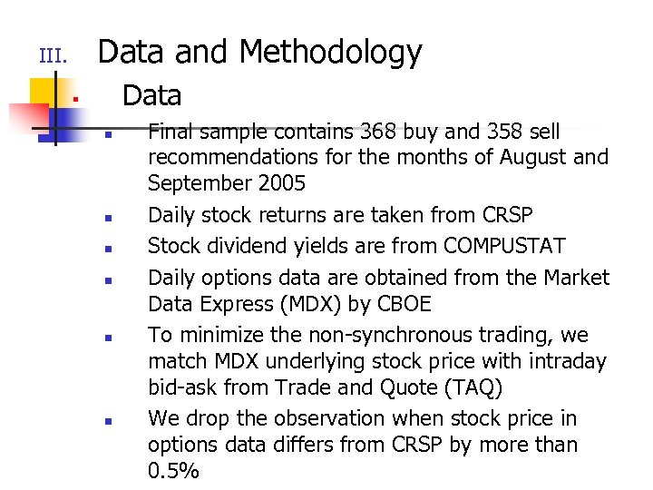 Data and Methodology III. Data § n n n Final sample contains 368 buy