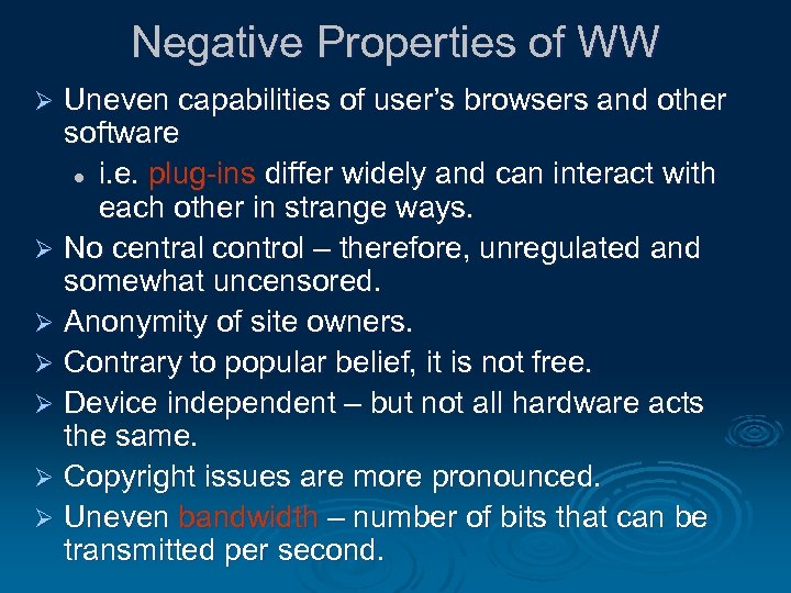 Negative Properties of WW Uneven capabilities of user’s browsers and other software l i.