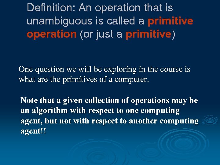Definition: An operation that is unambiguous is called a primitive operation (or just a