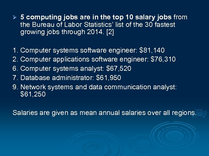Ø 5 computing jobs are in the top 10 salary jobs from the Bureau