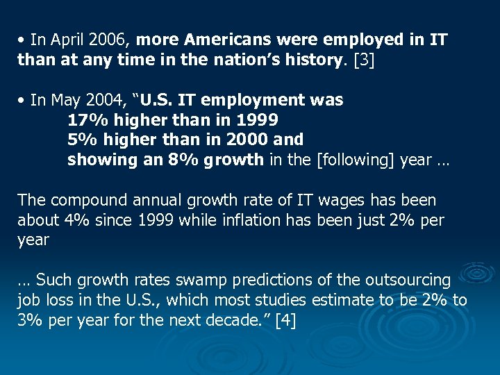  • In April 2006, more Americans were employed in IT than at any