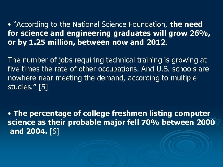  • “According to the National Science Foundation, the need for science and engineering